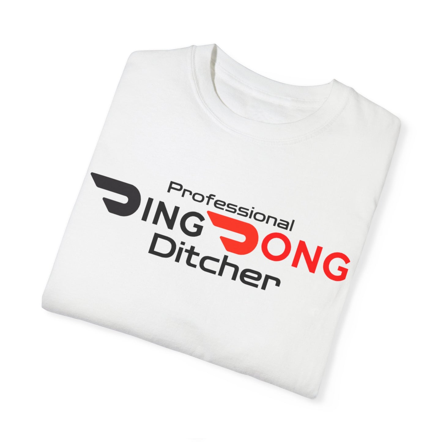 Door Dash Driver "Professional Ding Dong Ditcher" Tee - Perfect for Door Dash Drivers - Ethically Made Unisex Garment-Dyed T-shirt