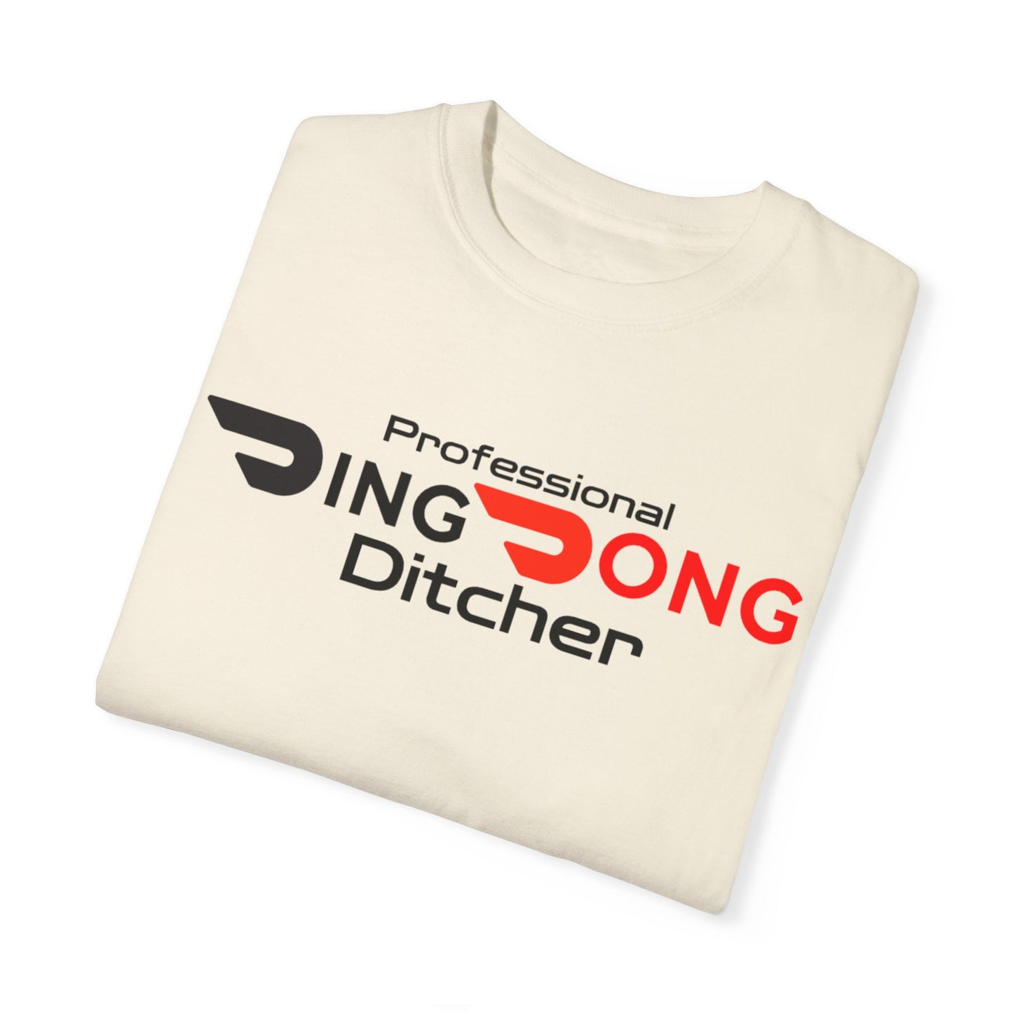 Door Dash Driver "Professional Ding Dong Ditcher" Tee - Perfect for Door Dash Drivers - Ethically Made Unisex Garment-Dyed T-shirt