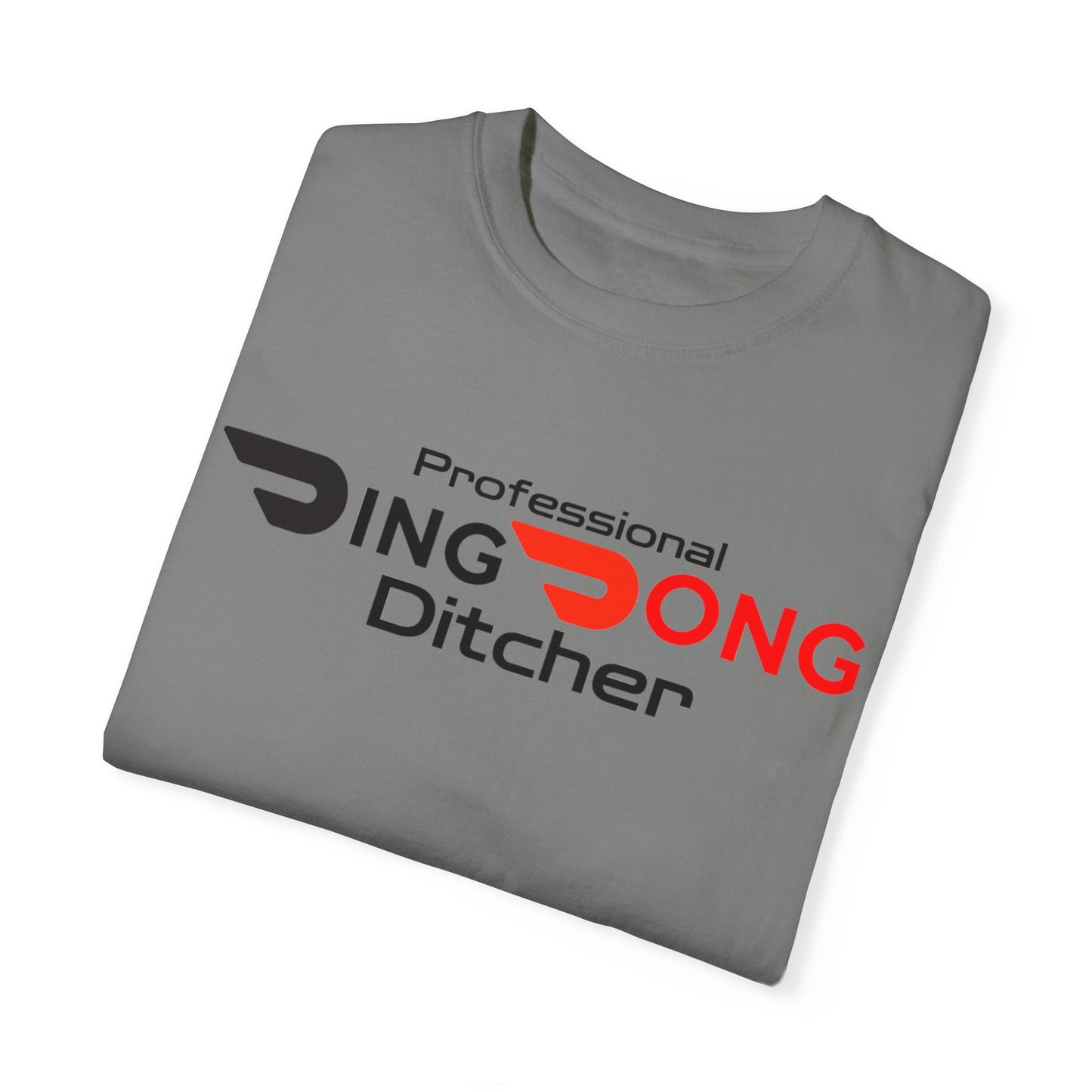 Door Dash Driver "Professional Ding Dong Ditcher" Tee - Perfect for Door Dash Drivers - Ethically Made Unisex Garment-Dyed T-shirt